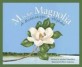 M Is For Magnolia  :  A Mississippi Alphabet