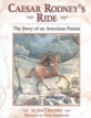 Caesar rodney's ride : (The)Story of an American patriot