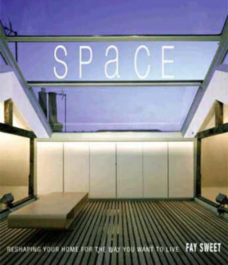 Space : reshaping your home for the way you want to live