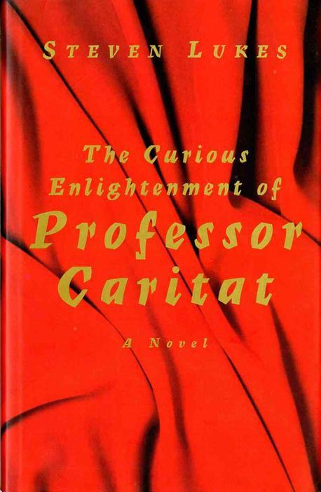 (The) curious enlightenment of Professor Caritat : (a) comedy of ideas