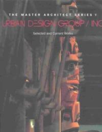 Urban Design Group/Inc. : selected and current works