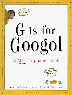 G is for googol : (a)math alphabet book 