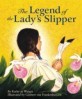 The Legend of the Lady's Slipper (Hardcover)