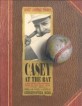 Casey at the Bat: A Ballad of the Republic Sung in the Year 1888 (A Ballad of the Republic Sung in the Year 1888)