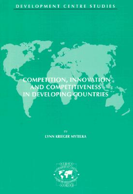 Competition, innovation and competitiveness in developing countries