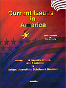 Current Issues in America : newspaper & magazine articles, essays & columns by writers, Journalists, scholars & students