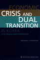 Economic crisis and dual transition in <span>K</span>orea : a case study in comparative perspective