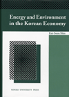 Energy and environment in the Korean economy  : [by] Eui-Soon Shin