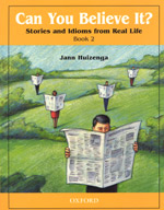 Can you believe it?  : stories and idioms from real life