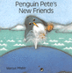 Penguin Pete's New Friends Board Book (Board Book)