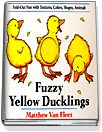 Fuzzy yellow ducklings : Fold-out fun with textures colors shapes animals