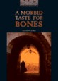 (A) Morbid Taste for Bones