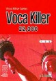 Voca Killer 22000