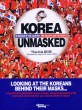 KOREA UNMASKED(새 먼나라 이웃나라 - 우리나라편 영문판) (In search of the Country, The Society and the People)