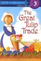 STEP INTO READING THE GREAT TULIP TRADE STEP. 3
