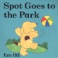 Spot Goes to the Park (Board Books, Board Book)
