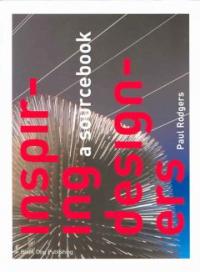 Inspiring designers : a sourcebook