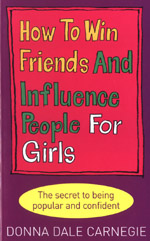 How to win friends and influence people for girls = 사람을 다스리는 기술