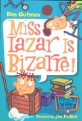 Miss Lazar is bizarre!
