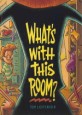 What's With This Room? (What Is With This Room?)