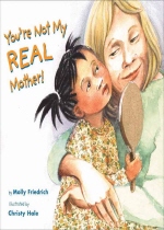 You＇re not my real mother!