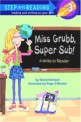 Miss Grubb, super sub! : A write-in reader