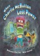 When Charlie McButton Lost Power (School & Library)