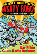 Ricky Ricotta's Mighty Robot vs.the uranium unicorns from uranus