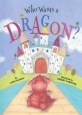 Who Wants a Dragon? (School & Library)