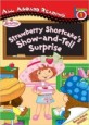 Strawberry Shortcake's Show & Tell Surprise