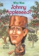 (Who was) Johnny Appleseed?