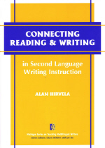 Connecting reading and writing in second language writing instruction : Alan Hirvela.