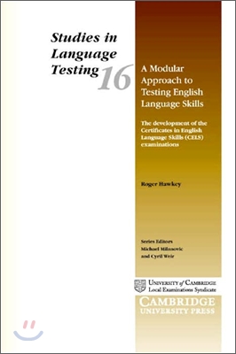 A Modular Approach to Testing English Language Skills  :  The development of the certificates in English language skills(CELS) examinations