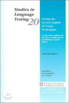 Testing the Spoken English of Young Norwegians : A study of test validity and the role of 'smallwords' in contributing to pupils fluency