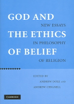 God and the Ethics of Belief : New Essays in Philosophy of Religion