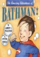 The Amazing Adventures Of Bathman! (School & Library)