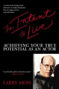 The intent to live  : achieving your true potential as an actor