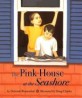 (The) pink house at the seashore