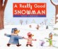 A Really Good Snowman (School & Library)