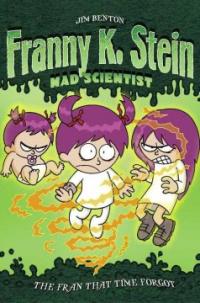 Franny K. Stein : mad scientist. 4, The fran that time forgot