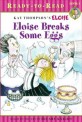 Eloise''s Breaks Some Eggs