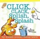 Click, Clack, Splishity-splash (A Counting Adventure)