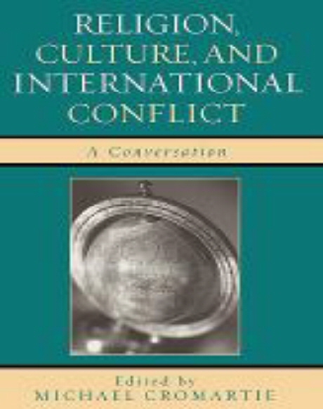 Religion, culture, and international conflict- [e-book] : a conversation