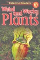 Weird And Wacky Plants (Paperback) - Extreme Readers Beginning 3