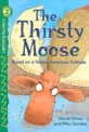 The Thirsty Moose: Based on a Native American Folktale (Paperback) - Based On A Native American Folktale