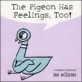 (The)pigeon has feelings, too!