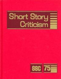 Short Story Criticism. 75 / edited by Thomas Votteler