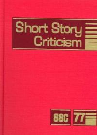 Short Story Criticism. 77 / edited by Thomas Votteler