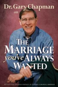 Dr. Gary Chapman on the marriage you always wanted