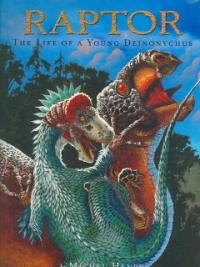 Raptor : the life of a young deinonychus